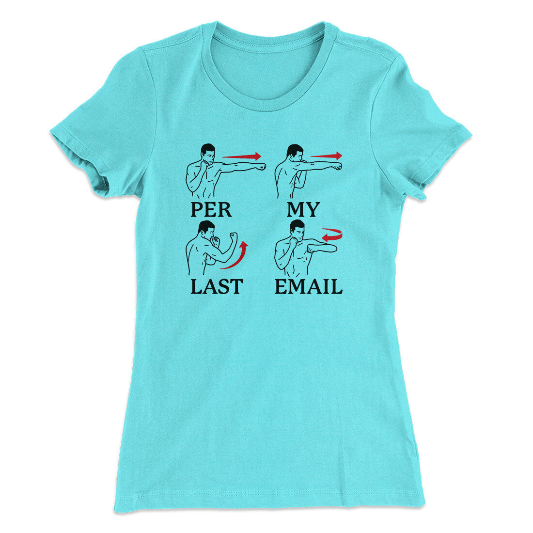 Per My Last Email Funny Women's T-Shirt | Funny Shirt from Famous In Real Life