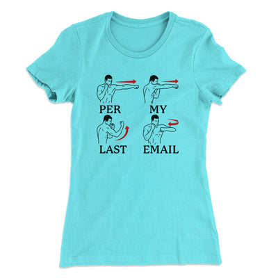 Per My Last Email Funny Women's T-Shirt Tahiti Blue | Funny Shirt from Famous In Real Life