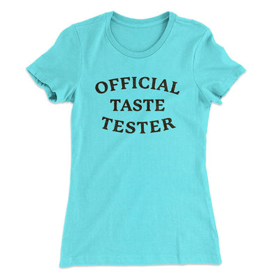 Official Taste Tester Funny Thanksgiving Women's T-Shirt Tahiti Blue | Funny Shirt from Famous In Real Life