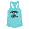 Awesome Possum Funny Women's Racerback Tank Tahiti Blue | Funny Shirt from Famous In Real Life