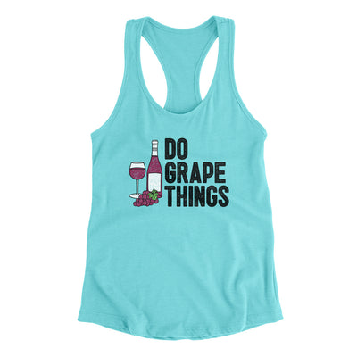 Do Grape Things Women's Racerback Tank Tahiti Blue | Funny Shirt from Famous In Real Life