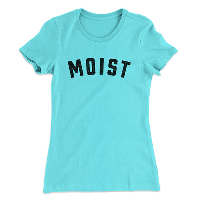 Moist Women's T-Shirt Tahiti Blue | Funny Shirt from Famous In Real Life