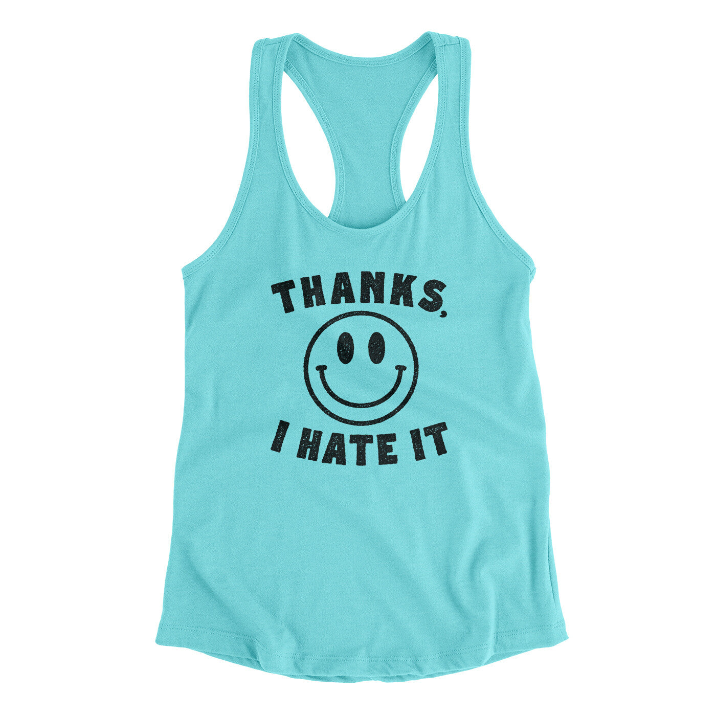 Thanks I Hate It Funny Women's Racerback Tank | Funny Shirt from Famous In Real Life