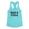 Rum And Cola Women's Racerback Tank Tahiti Blue | Funny Shirt from Famous In Real Life