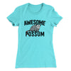 Awesome Possum Funny Women's T-Shirt Tahiti Blue | Funny Shirt from Famous In Real Life