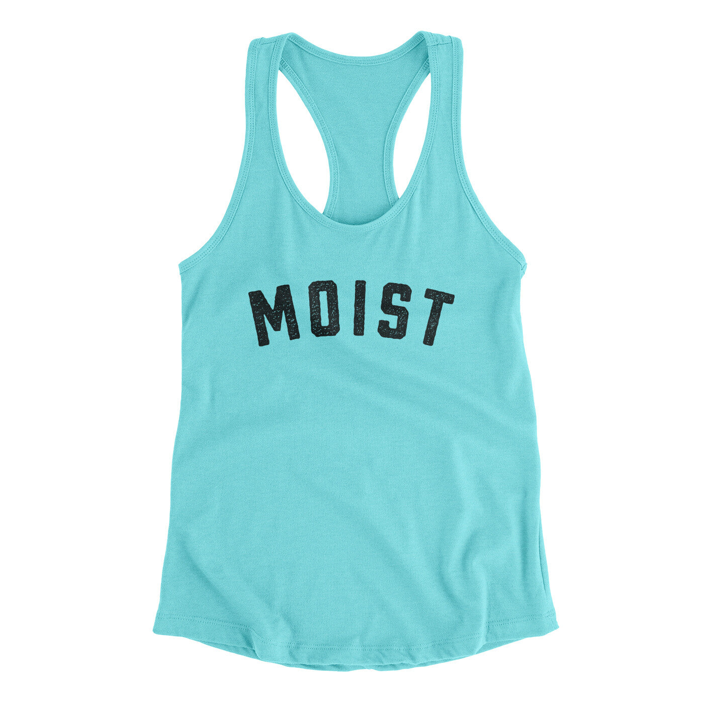 Moist Funny Women's Racerback Tank | Funny Shirt from Famous In Real Life