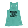 Awesome Like My Daughter Funny Women's Flowey Racerback Tank Top Teal | Funny Shirt from Famous In Real Life