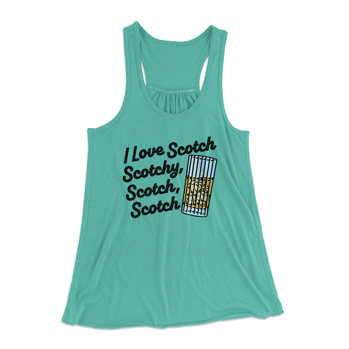 I Love Scotch - Scotchy Scotch Scotch Women's Flowey Racerback Tank Top | Funny Shirt from Famous In Real Life