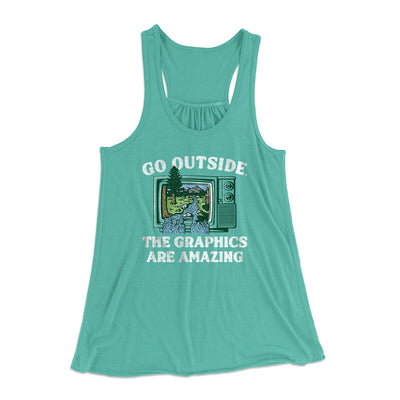 Go Outside The Graphics Are Amazing Funny Women's Flowey Racerback Tank Top Teal | Funny Shirt from Famous In Real Life