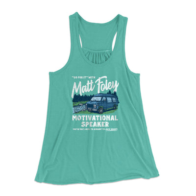 Matt Foley Motivational Speaker Women's Flowey Racerback Tank Top Teal | Funny Shirt from Famous In Real Life