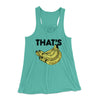 That's Bananas Funny Women's Flowey Racerback Tank Top Teal | Funny Shirt from Famous In Real Life
