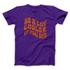 Be A Lot Cooler If You Did Men/Unisex T-Shirt Team Purple | Funny Shirt from Famous In Real Life