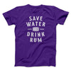 Save Water Drink Rum Men/Unisex T-Shirt Team Purple | Funny Shirt from Famous In Real Life