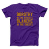 Dorothy In The Streets Blanche In The Sheets Men/Unisex T-Shirt Team Purple | Funny Shirt from Famous In Real Life