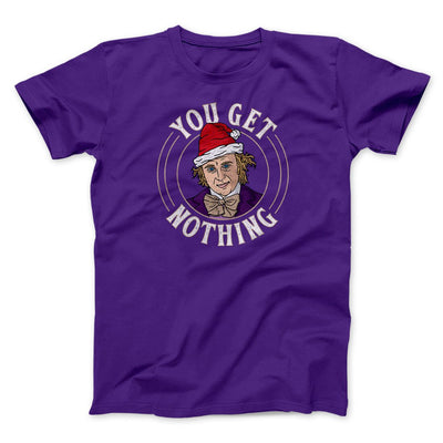 You Get Nothing Men/Unisex T-Shirt Team Purple | Funny Shirt from Famous In Real Life