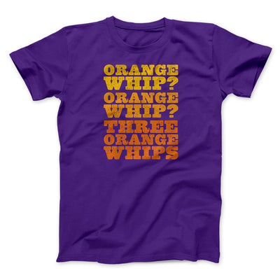 Three Orange Whips Funny Movie Men/Unisex T-Shirt Team Purple | Funny Shirt from Famous In Real Life