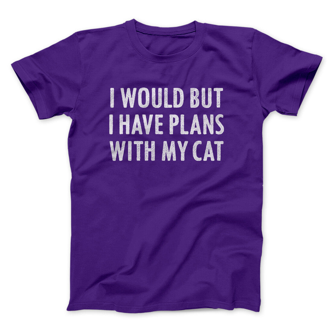 I Would But I Have Plans With My Cat Men/Unisex T-Shirt | Funny Shirt from Famous In Real Life