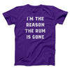I'm The Reason The Rum Is Gone Men/Unisex T-Shirt Team Purple | Funny Shirt from Famous In Real Life
