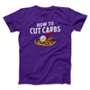 How To Cut Carbs (Pizza) Men/Unisex T-Shirt Team Purple | Funny Shirt from Famous In Real Life