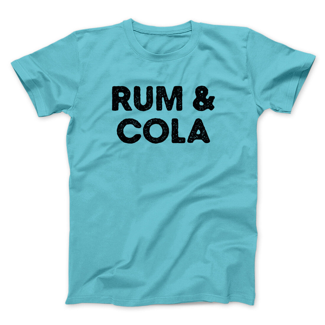 Rum And Cola Men/Unisex T-Shirt | Funny Shirt from Famous In Real Life