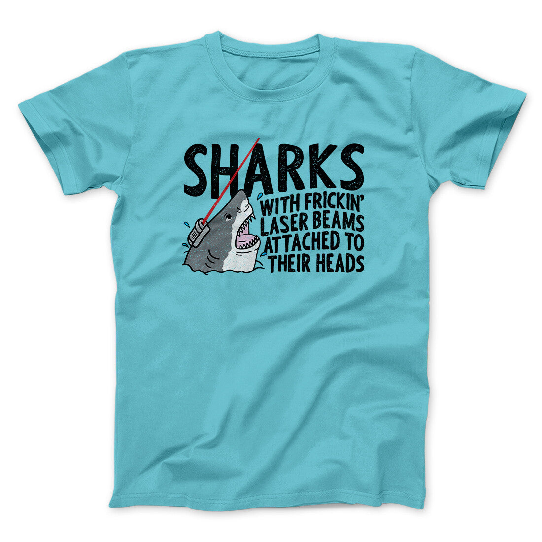 Sharks With Frickin’ Laser Beams Funny Movie Men/Unisex T-Shirt | Funny Shirt from Famous In Real Life