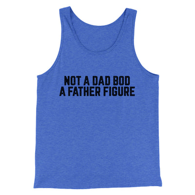 Not A Dad Bod A Father Figure Funny Men/Unisex Tank Top True Royal TriBlend | Funny Shirt from Famous In Real Life