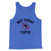 Not Today Cupid Men/Unisex Tank Top True Royal TriBlend | Funny Shirt from Famous In Real Life