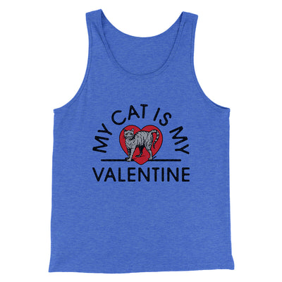 My Cat Is My Valentine Men/Unisex Tank Top True Royal TriBlend | Funny Shirt from Famous In Real Life