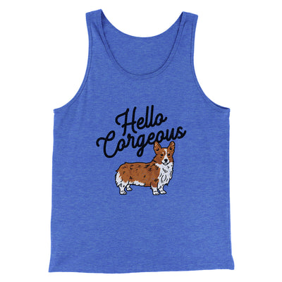 Hello Corgeous Men/Unisex Tank Top True Royal TriBlend | Funny Shirt from Famous In Real Life