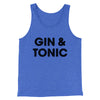 Gin And Tonic Men/Unisex Tank Top True Royal TriBlend | Funny Shirt from Famous In Real Life