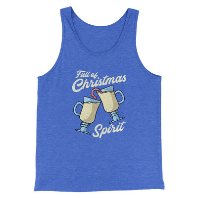 Full Of Christmas Spirit Men/Unisex Tank Top True Royal TriBlend | Funny Shirt from Famous In Real Life