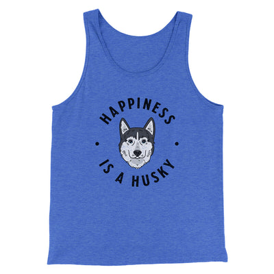 Happiness Is A Husky Men/Unisex Tank Top True Royal TriBlend | Funny Shirt from Famous In Real Life