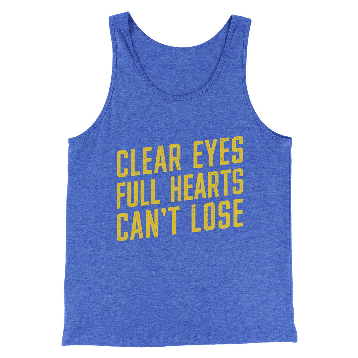 Clear Eyes, Full Hearts, Can’t Lose Men/Unisex Tank Top | Funny Shirt from Famous In Real Life