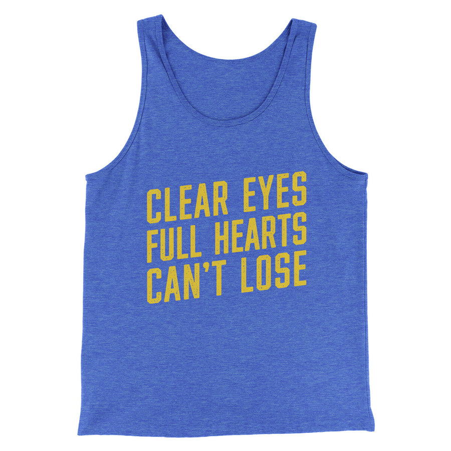 Clear Eyes, Full Hearts, Can’t Lose Men/Unisex Tank Top | Funny Shirt from Famous In Real Life
