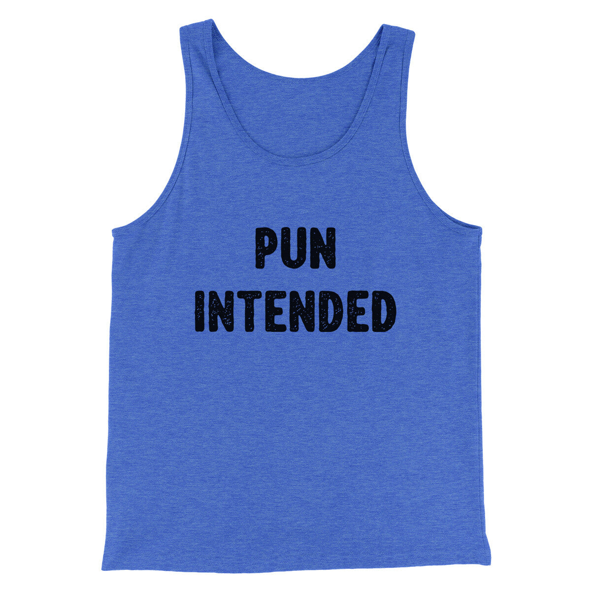 Pun Intended Funny Men/Unisex Tank Top | Funny Shirt from Famous In Real Life