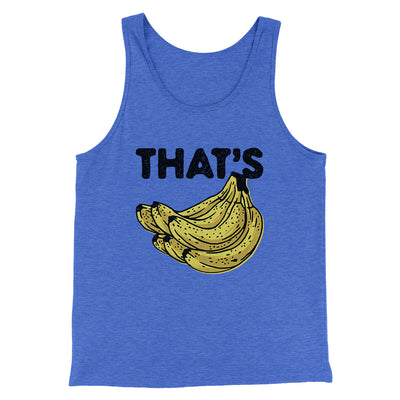 That's Bananas Funny Men/Unisex Tank Top True Royal TriBlend | Funny Shirt from Famous In Real Life