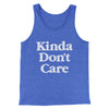 Kinda Don't Care Funny Men/Unisex Tank Top True Royal TriBlend | Funny Shirt from Famous In Real Life