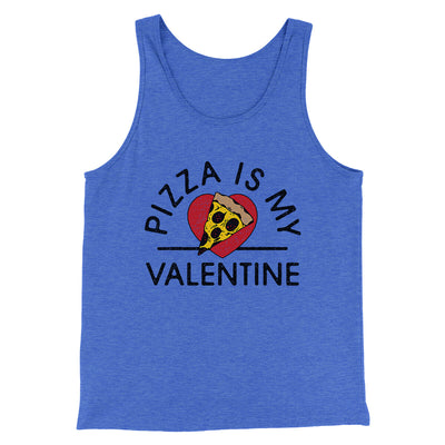 Pizza Is My Valentine Men/Unisex Tank Top True Royal TriBlend | Funny Shirt from Famous In Real Life