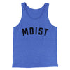 Moist Funny Men/Unisex Tank Top True Royal TriBlend | Funny Shirt from Famous In Real Life