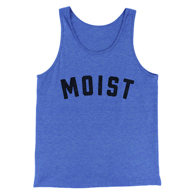 Moist Funny Men/Unisex Tank Top True Royal TriBlend | Funny Shirt from Famous In Real Life