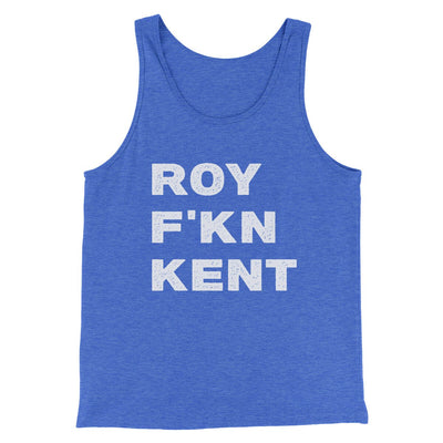 Roy F-Kn Kent Men/Unisex Tank Top True Royal TriBlend | Funny Shirt from Famous In Real Life