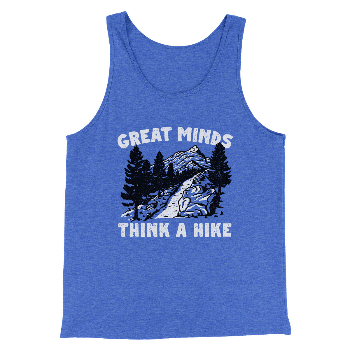 Great Minds Think A Hike Men/Unisex Tank Top | Funny Shirt from Famous In Real Life