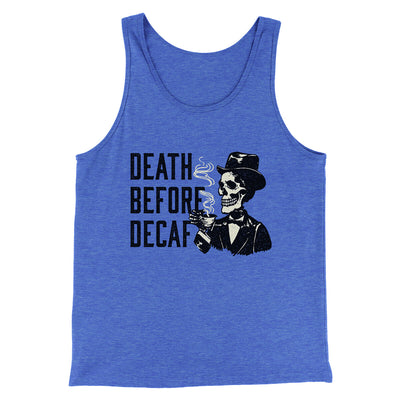 Death Before Decaf Men/Unisex Tank Top True Royal TriBlend | Funny Shirt from Famous In Real Life