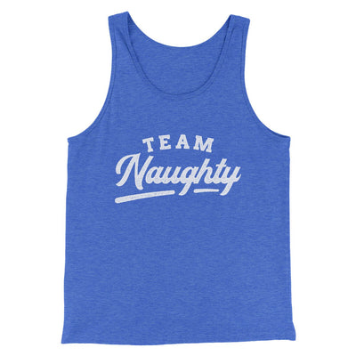 Team Naughty Men/Unisex Tank Top True Royal TriBlend | Funny Shirt from Famous In Real Life