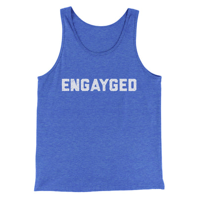 Engayged Men/Unisex Tank Top True Royal TriBlend | Funny Shirt from Famous In Real Life