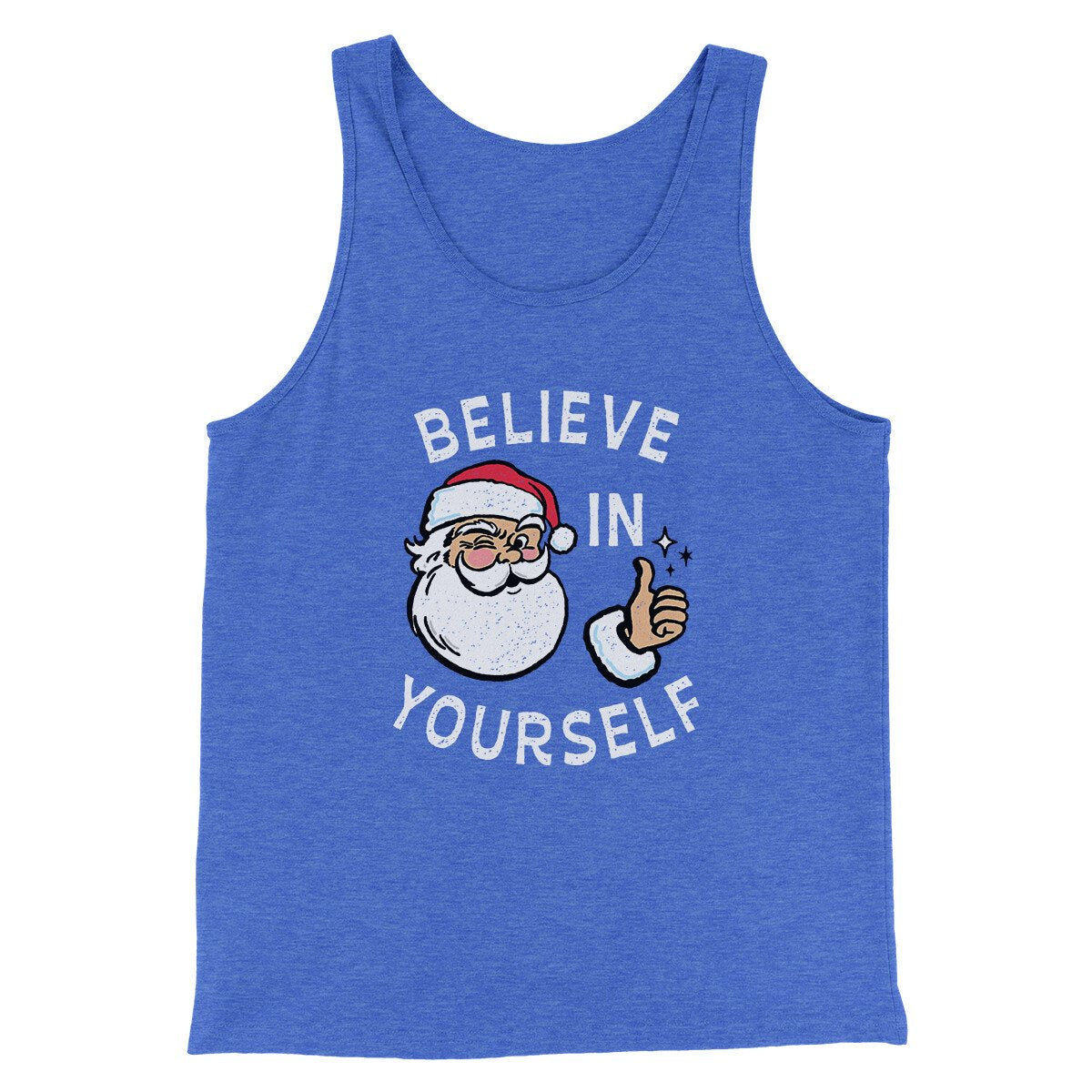 Believe In Yourself Men/Unisex Tank Top True Royal TriBlend | Funny Shirt from Famous In Real Life