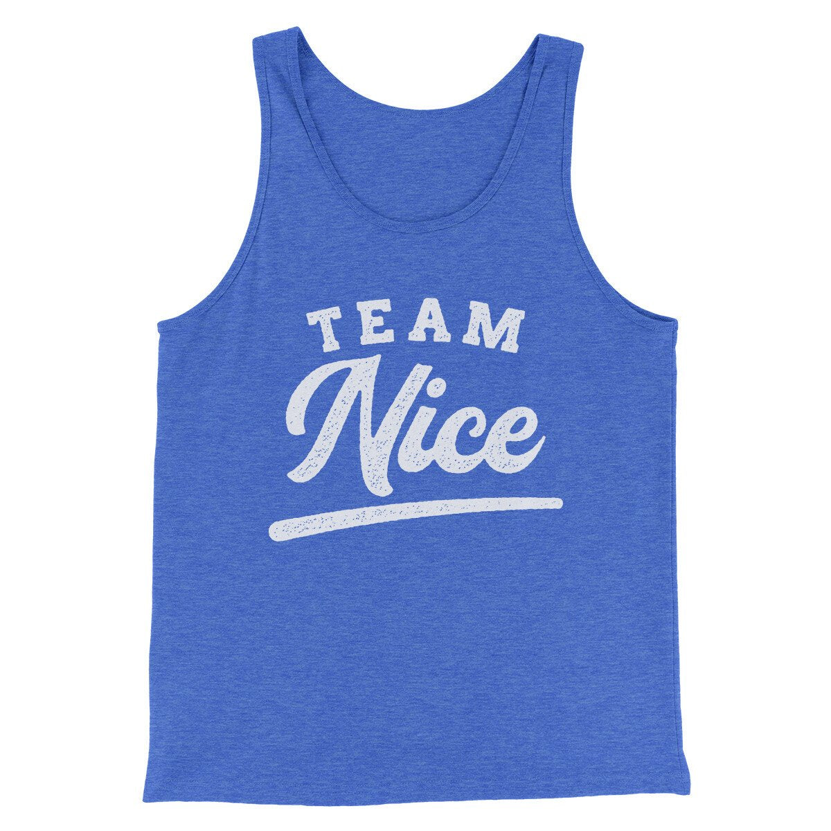 Team Nice Men/Unisex Tank Top | Funny Shirt from Famous In Real Life