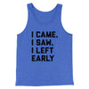I Came I Saw I Left Early Funny Men/Unisex Tank Top True Royal TriBlend | Funny Shirt from Famous In Real Life