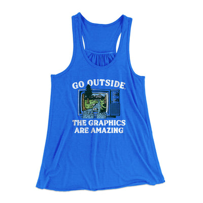Go Outside The Graphics Are Amazing Funny Women's Flowey Racerback Tank Top True Royal | Funny Shirt from Famous In Real Life
