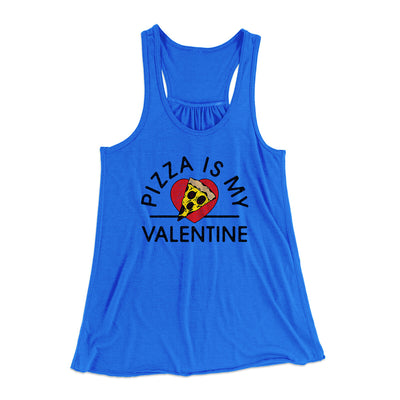 Pizza Is My Valentine Women's Flowey Racerback Tank Top True Royal | Funny Shirt from Famous In Real Life